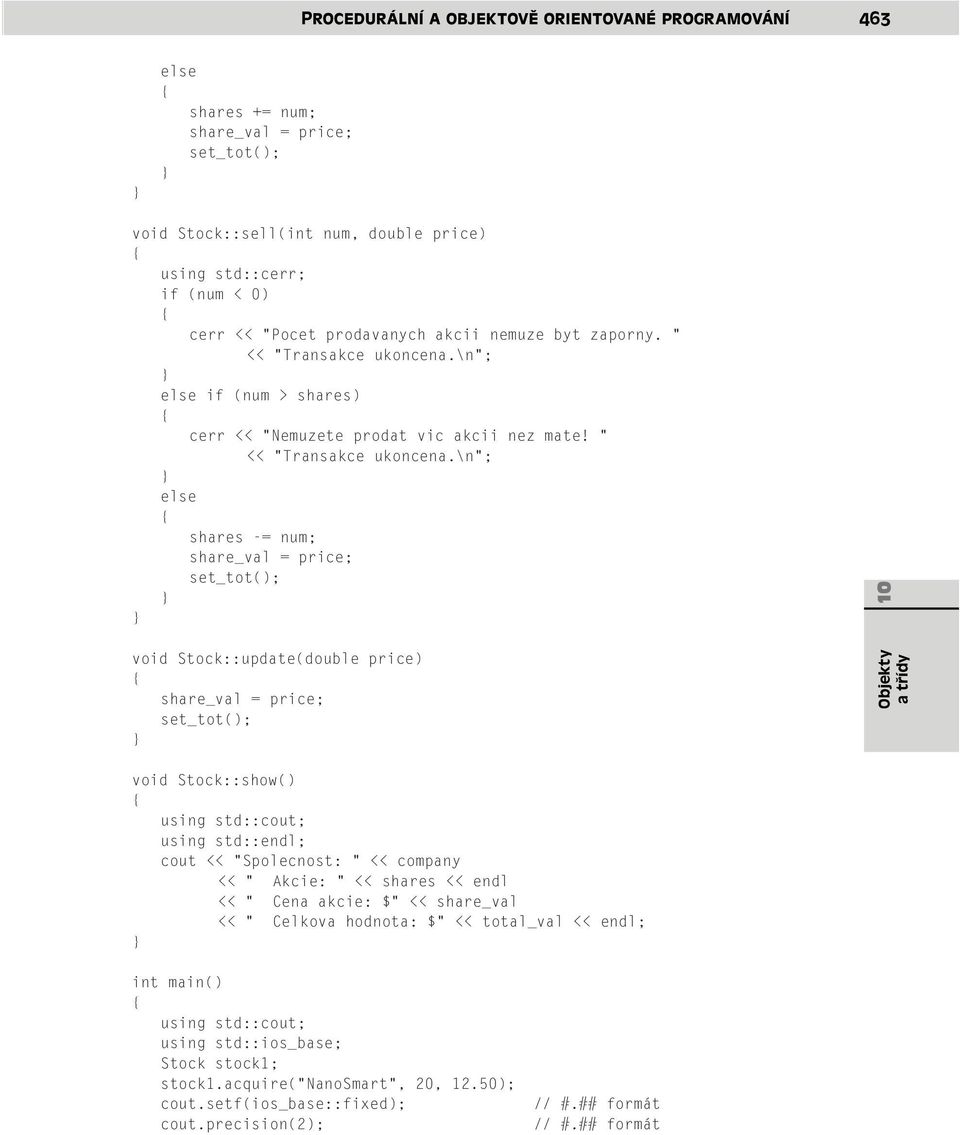 \n ; else if (num > shares) cerr << Nemuzete prodat vic akcii nez mate! << Transakce ukoncena.