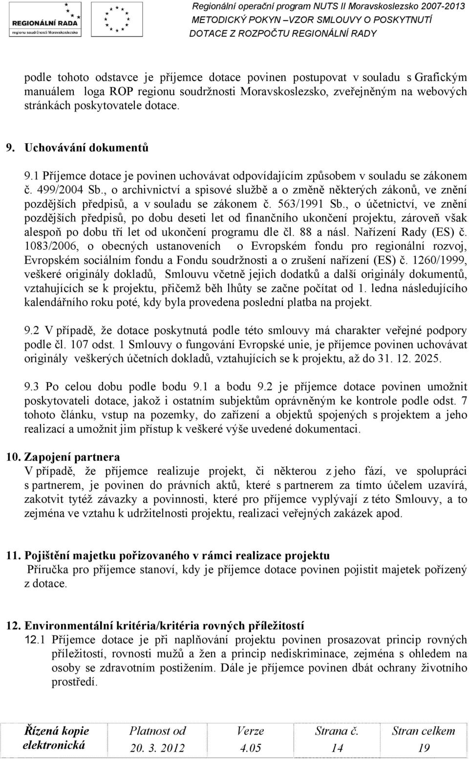 , o archivnictví a spisové službě a o změně některých zákonů, ve znění pozdějších předpisů, a v souladu se zákonem č. 563/1991 Sb.