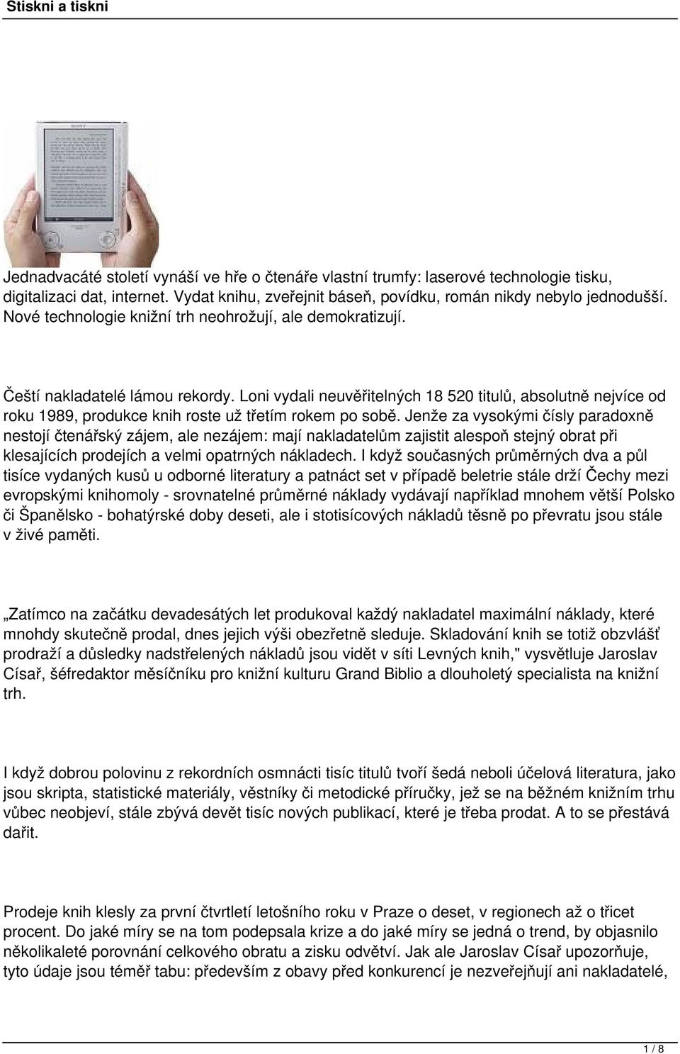 Loni vydali neuvěřitelných 18 520 titulů, absolutně nejvíce od roku 1989, produkce knih roste už třetím rokem po sobě.