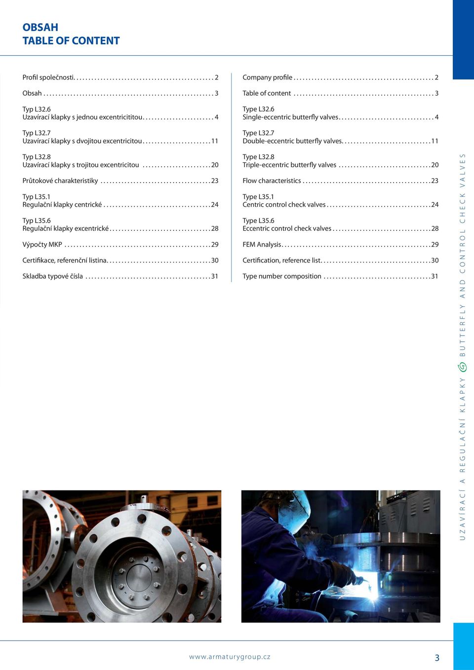 .............................................. 3 Type L32.6 Single-eccentric butterfly valves................................ 4 Type L32.7 Double-eccentric butterfly valves.............................. 11 Typ L32.