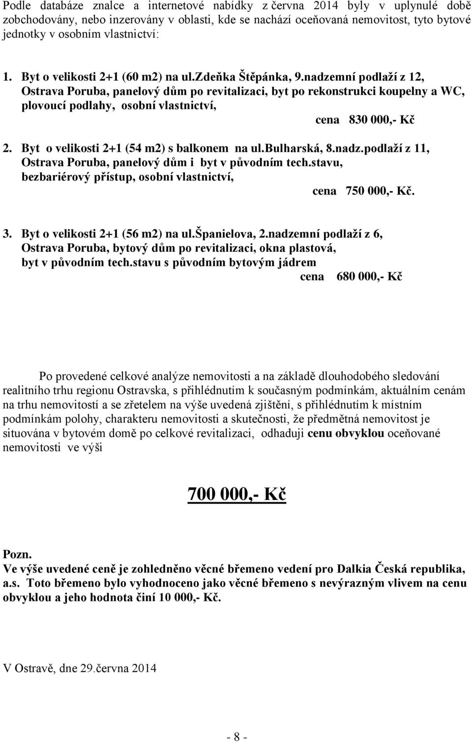 nadzemní podlaží z 12, Ostrava Poruba, panelový dům po revitalizaci, byt po rekonstrukci koupelny a WC, plovoucí podlahy, osobní vlastnictví, cena 830 000,- Kč 2.