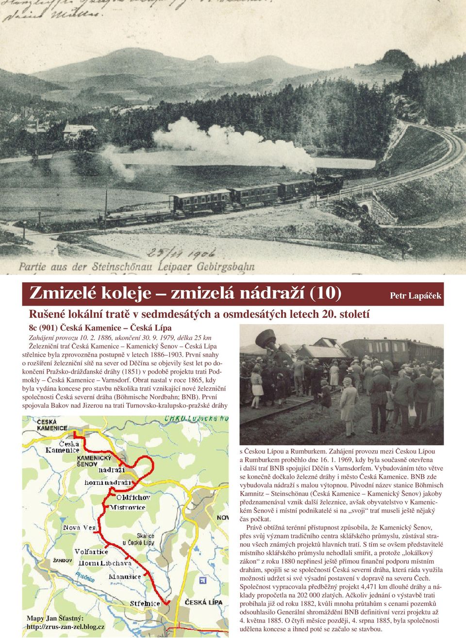 První snahy o rozšíření železniční sítě na sever od Děčína se objevily šest let po dokončení Pražsko-drážďanské dráhy (1851) v podobě projektu trati Podmokly Česká Kamenice Varnsdorf.