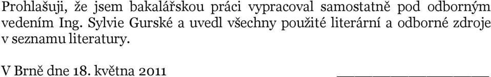 Sylvie Gurské a uvedl všechny pouţité literární a