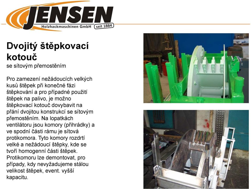 Na lopatkách ventilátoru jsou komory (přihrádky) a ve spodní části rámu je sítová protikomora.