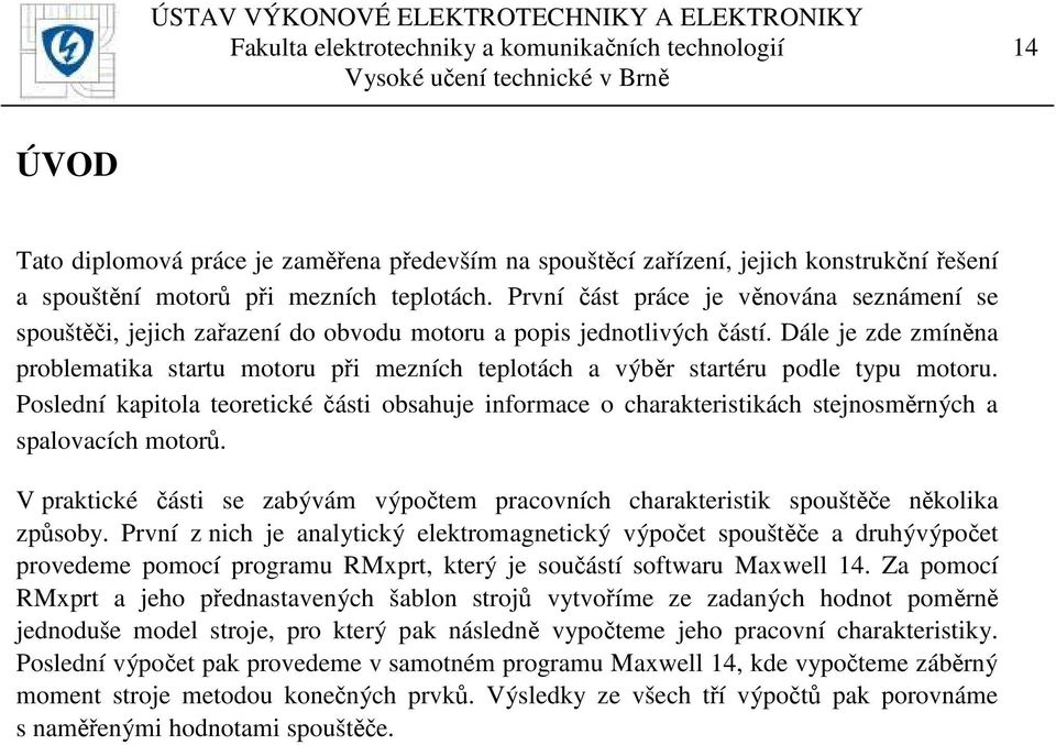 Dále je zde zmíněna problematika startu motoru při mezních teplotách a výběr startéru podle typu motoru.