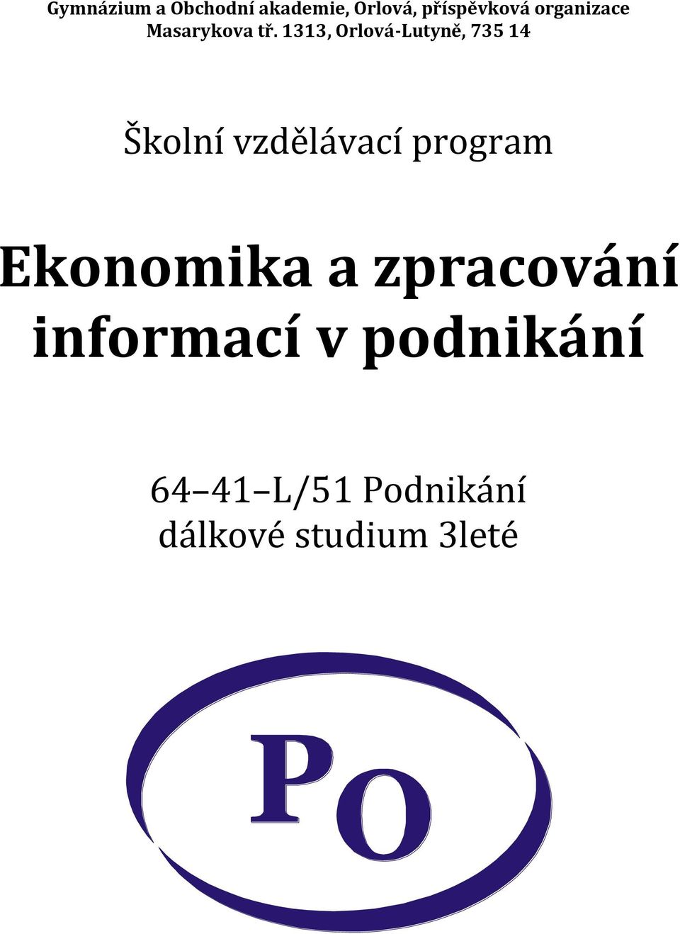 1313, Orlová-Lutyně, 735 14 Školní vzdělávací program