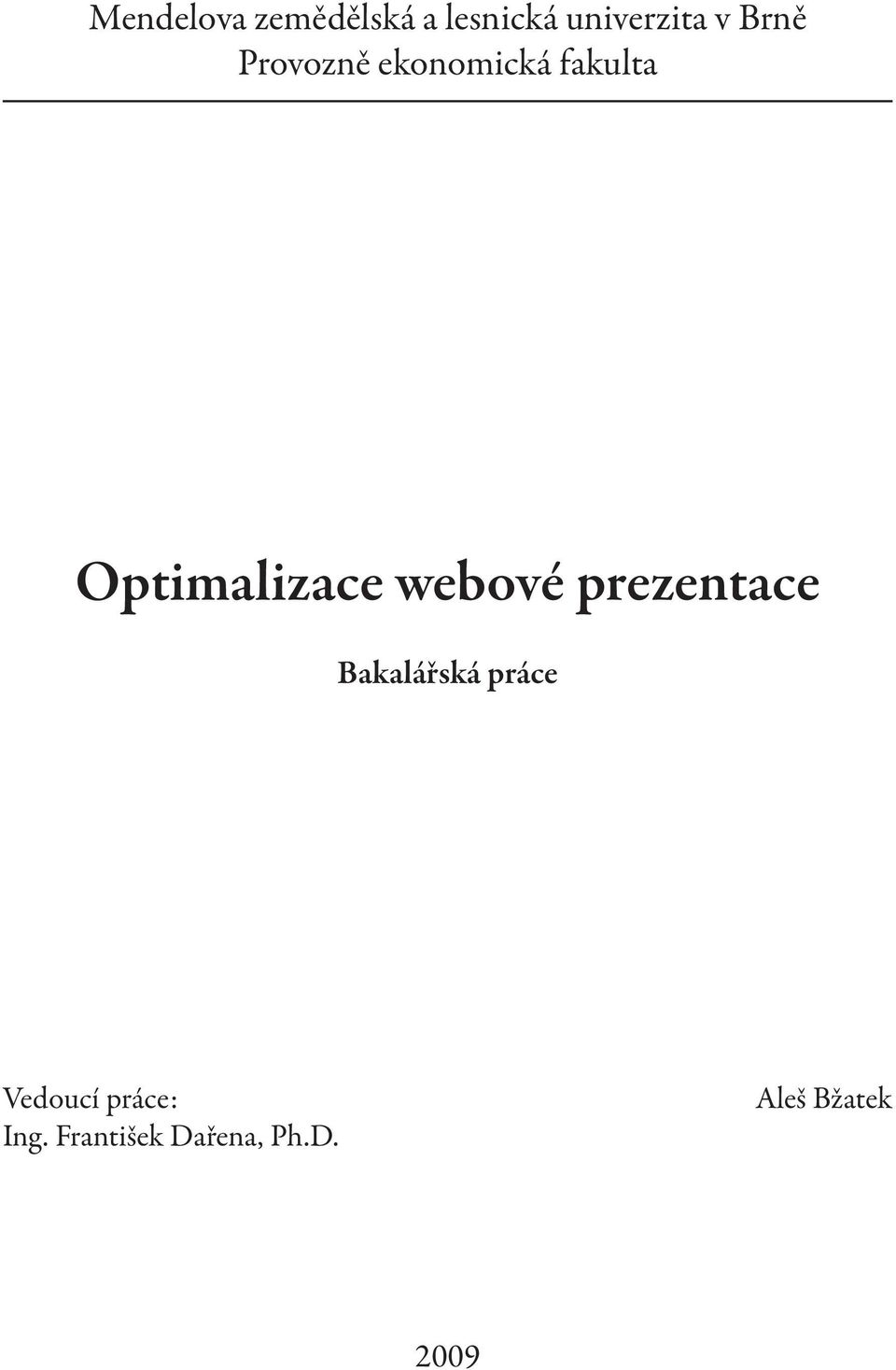 webové prezentace Bakalářská práce Vedoucí