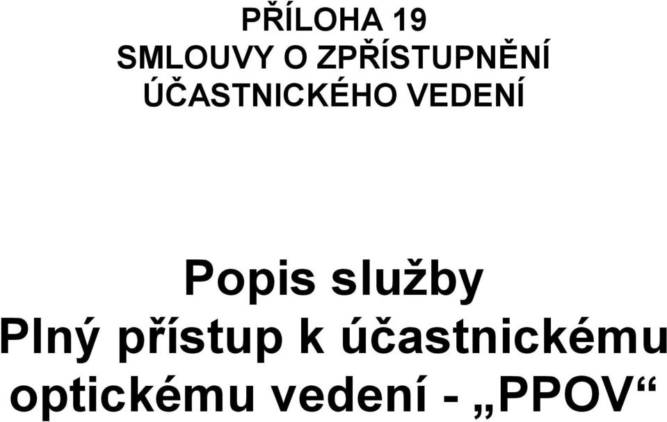 VEDENÍ Popis služby Plný