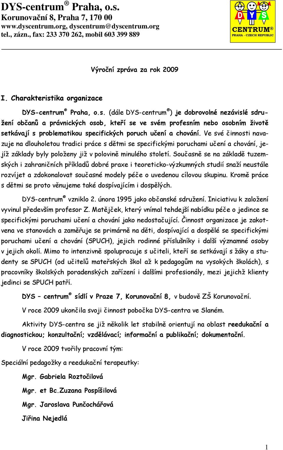 ika organizace DYS-centrum Praha, o.s.