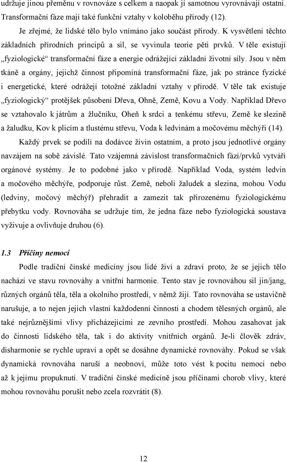 V těle existují fyziologické transformační fáze a energie odrážející základní životní síly.