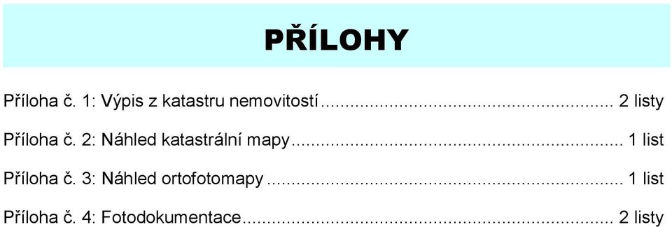 .. 2 listy Příloha č. 2: Náhled katastrální mapy.