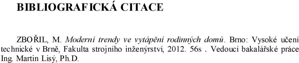 Fakulta strojního inţenýrství, 2012. 56s.