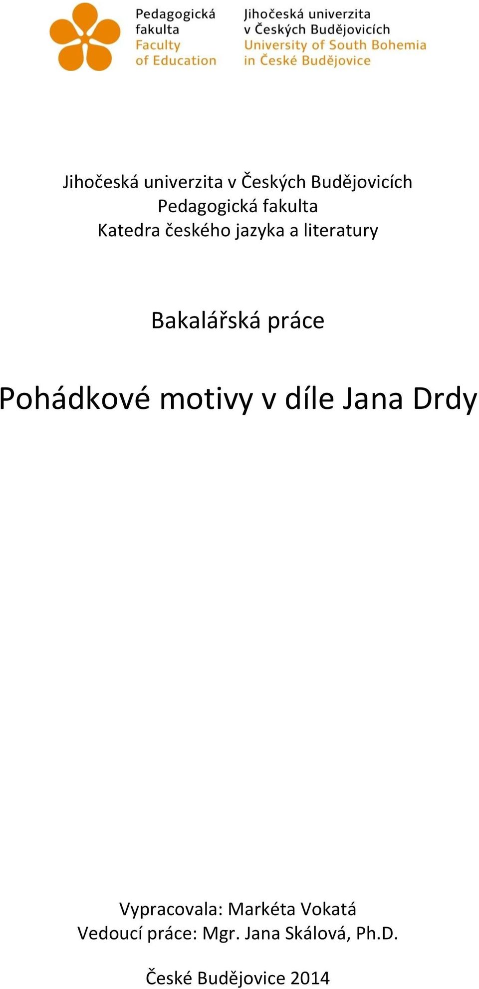 práce Pohádkové motivy v díle Jana Drdy Vypracovala: