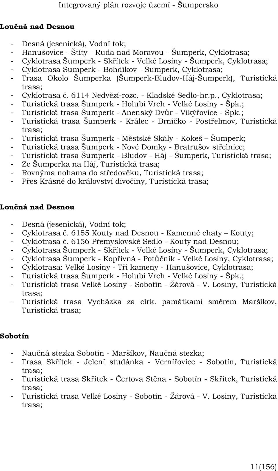 ; - Turistická trasa Šumperk - Anenský Dvůr - Vikýřovice - Špk.