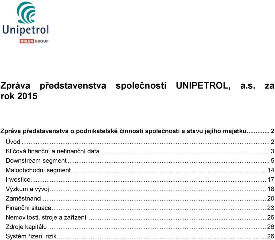 .. 2 Úvod... 2 Klíčová finanční a nefinanční data... 3 Downstream segment... 5 Maloobchodní segment.