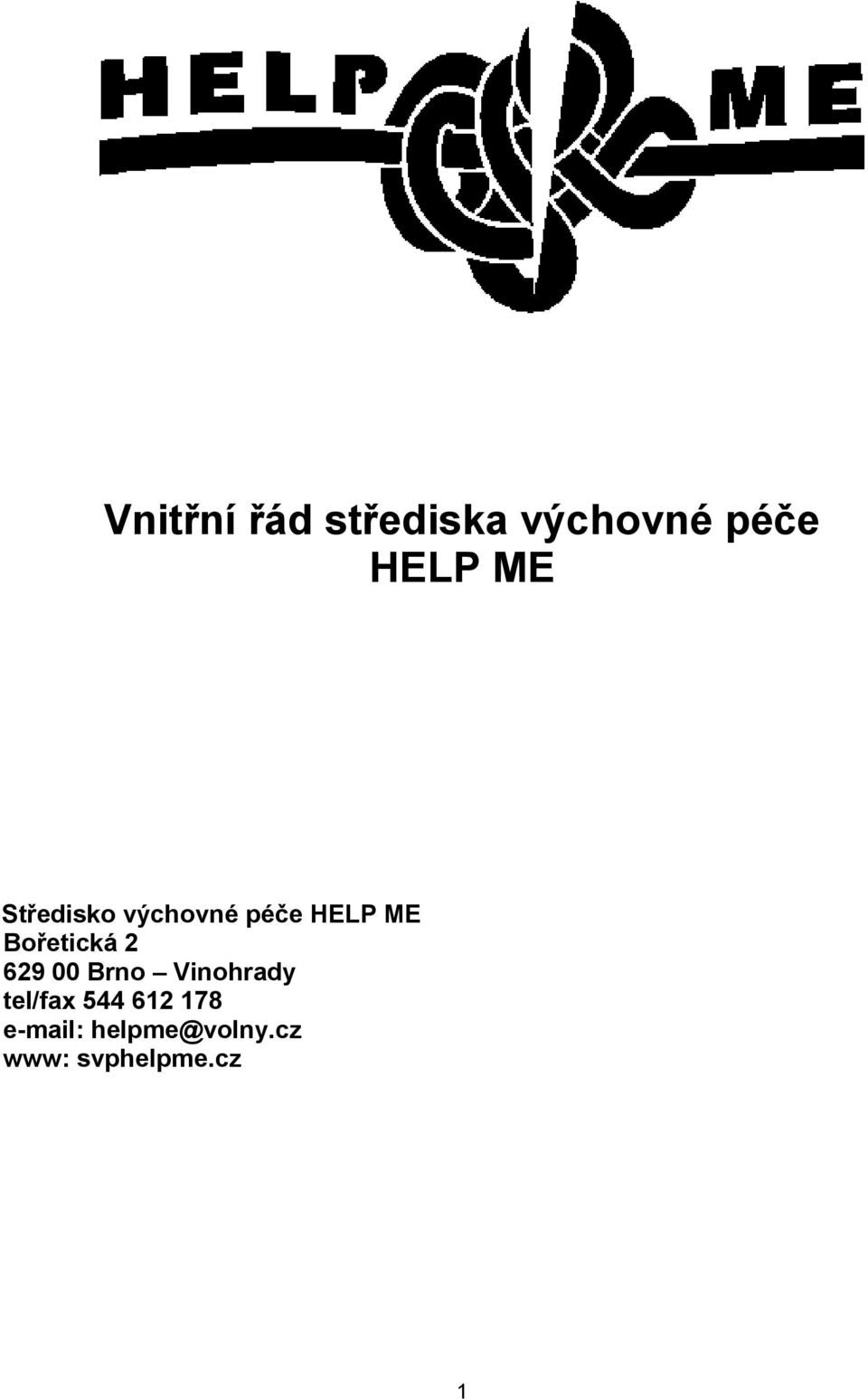 629 00 Brno Vinohrady tel/fax 544 612 178