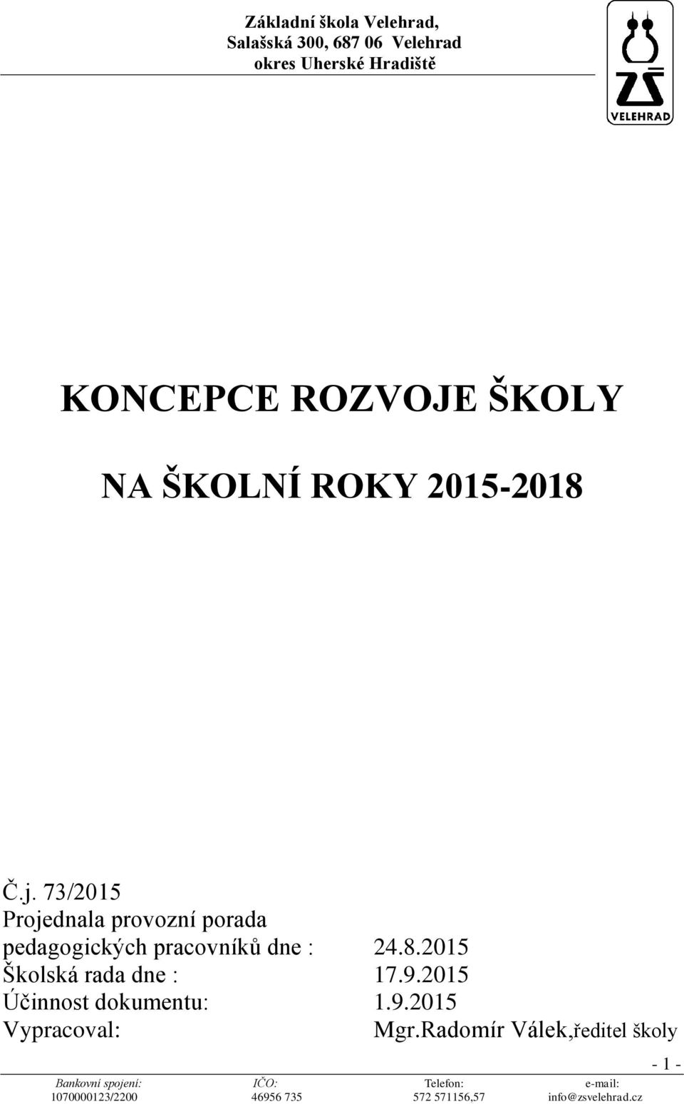 pracovníků dne : 24.8.2015 Školská rada dne : 17.9.