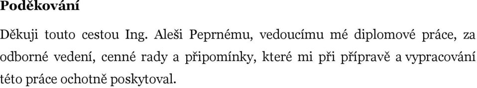 za odborné vedení, cenné rady a připomínky,