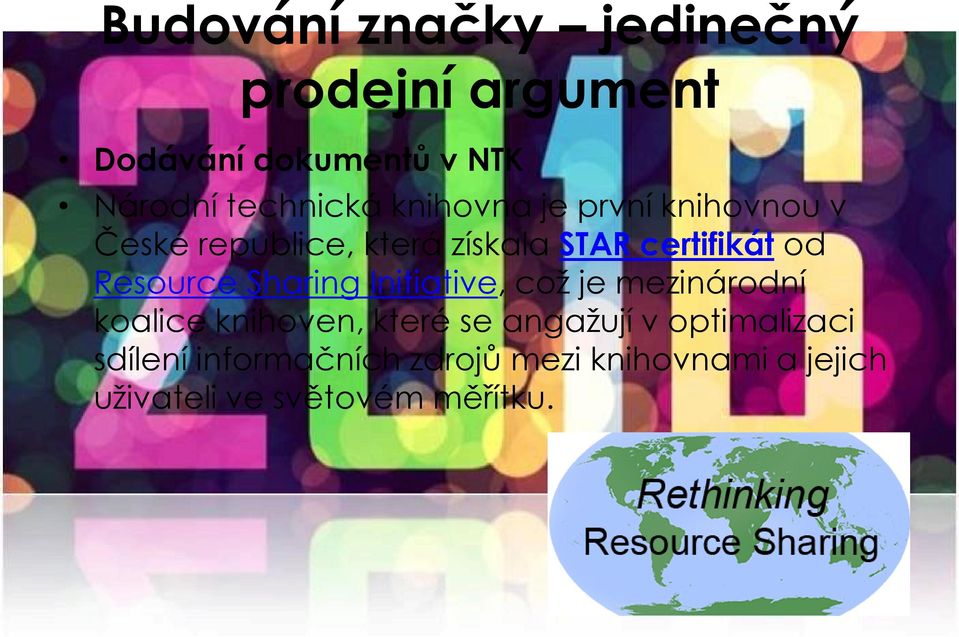 Resource Sharing Initiative, což je mezinárodní koalice knihoven, které se angažují v