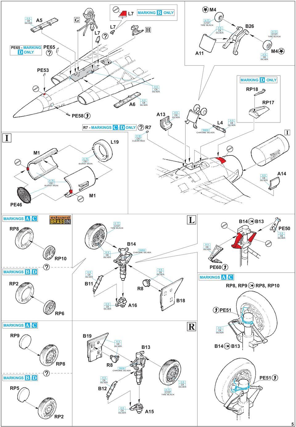 MARKINGS ; H 77 137 TIRE BLAK L B14 B13 PE50 RP10 B14 SM06 HROME MARKINGS B ; D RP2 B11 R8 PE60 A MARKINGS ; RP8, RP9 RP8, RP10