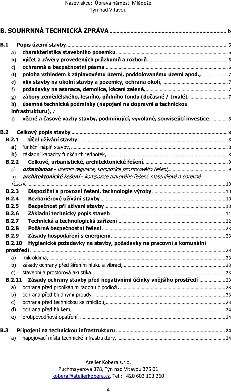 .. 7 g) zábory zemědělského, lesního, půdního fondu (dočasné / trvalé),.