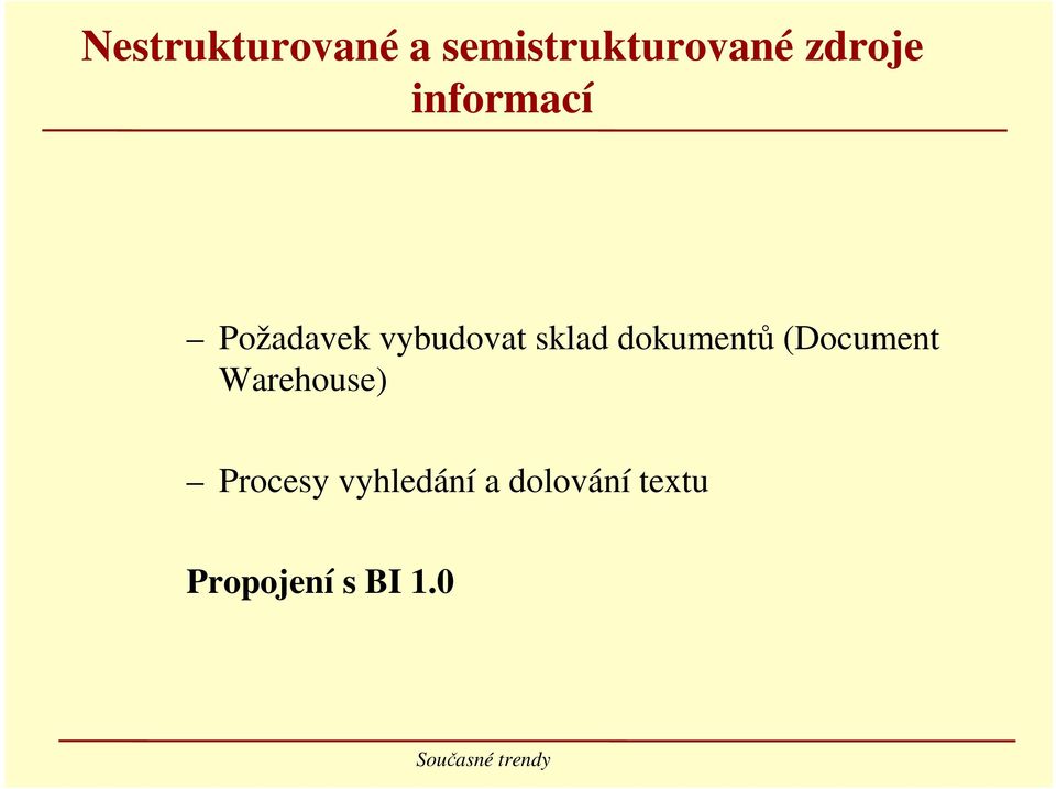 sklad dokumentů (Document Warehouse)