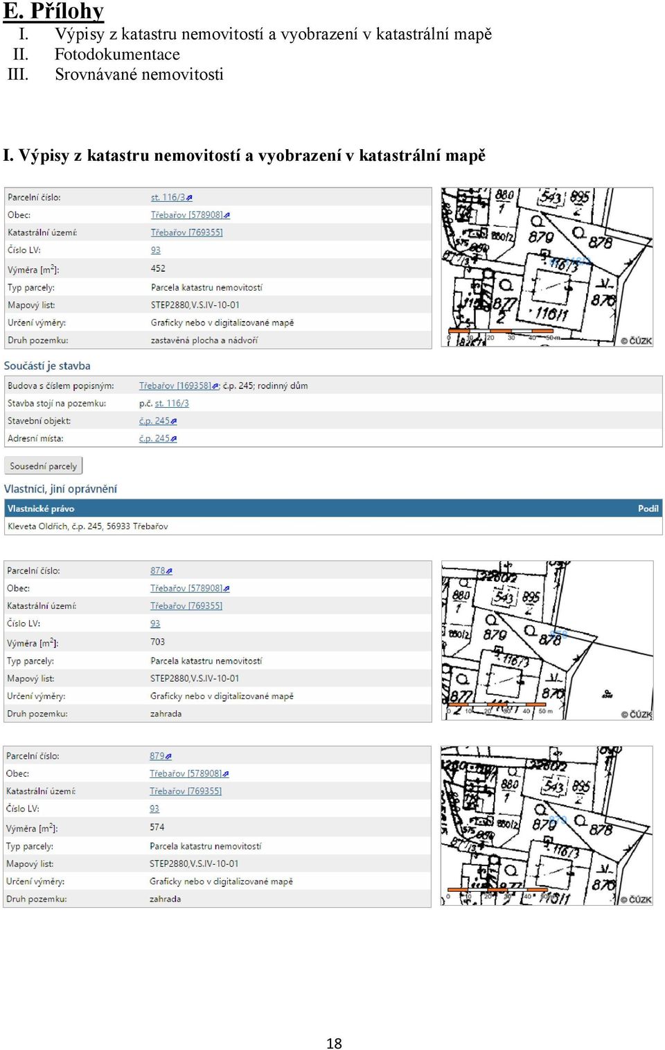 katastrální mapě II. Fotodokumentace III.