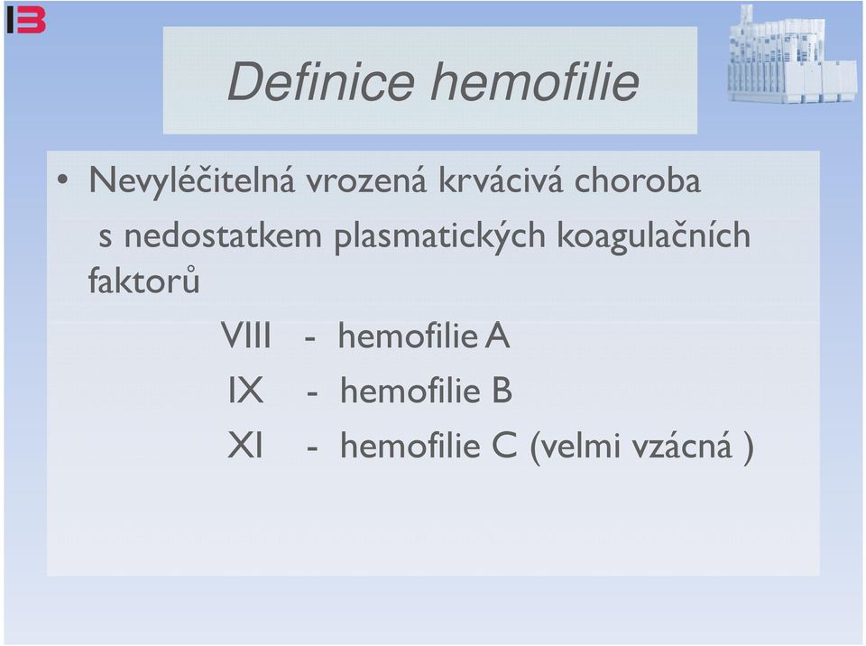 plasmatických koagulačních faktorů VIII -