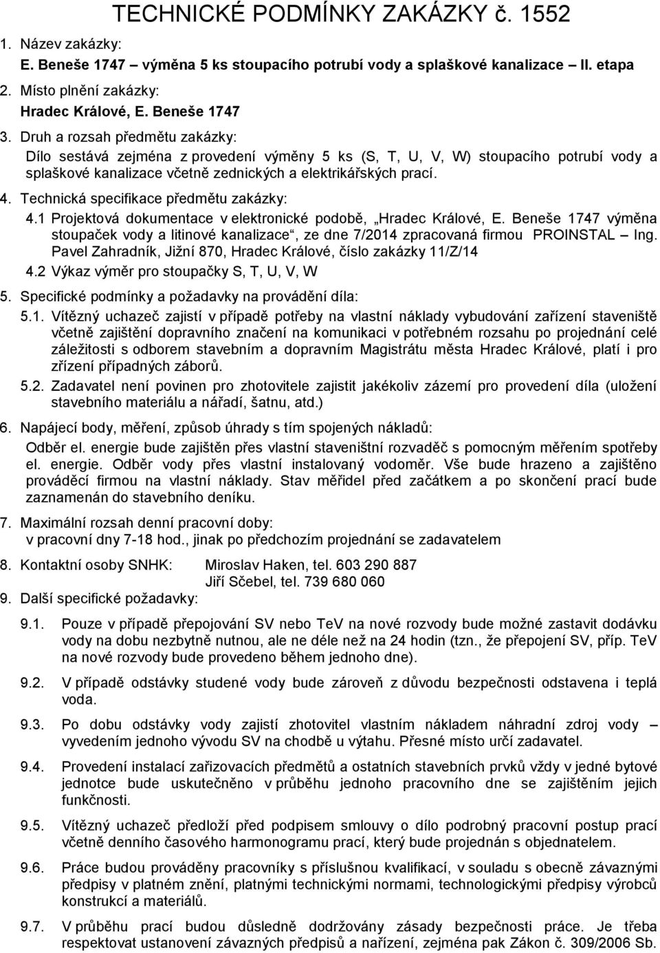 Technická specifikace předmětu zakázky: 4.1 Projektová dokumentace v elektronické podobě, Hradec Králové, E.