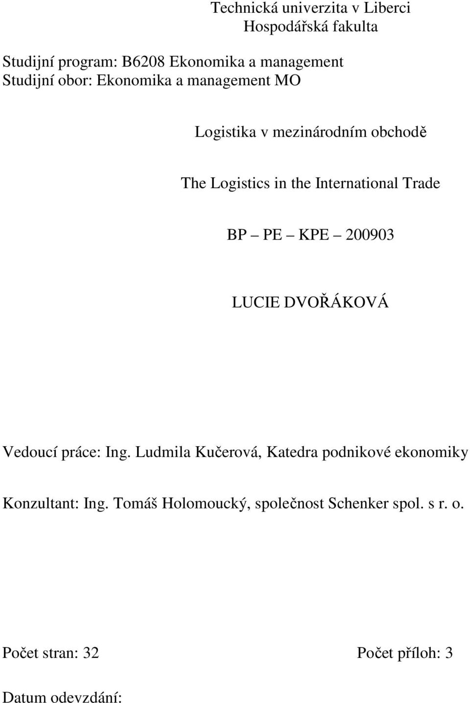 BP PE KPE 200903 LUCIE DVOŘÁKOVÁ Vedoucí práce: Ing.