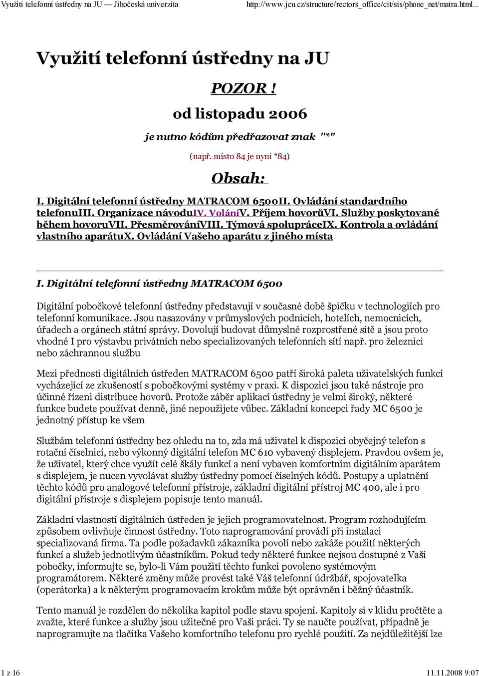 Týmová spolupráceix. Kontrola a ovládání vlastního aparátux. Ovládání Vašeho aparátu z jiného místa I.