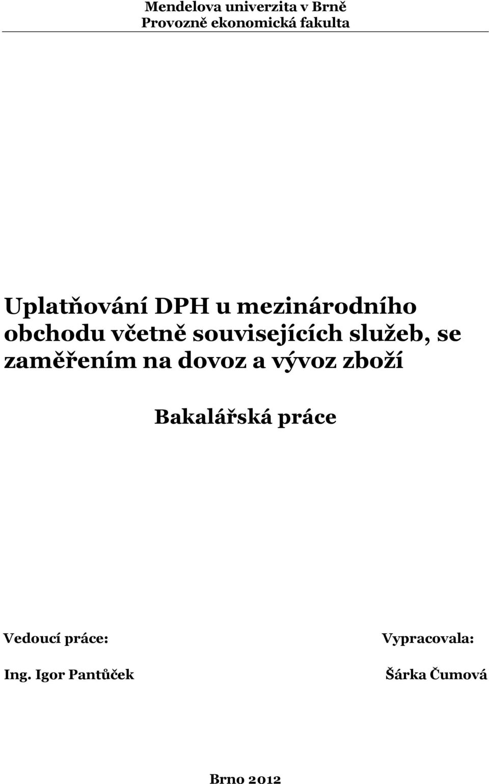 služeb, se zaměřením na dovoz a vývoz zboží Bakalářská práce