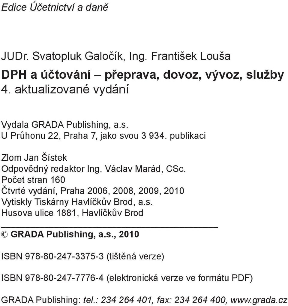 publikaci Zlom Jan Šístek Odpov dný redaktor Ing. Václav Marád, CSc.