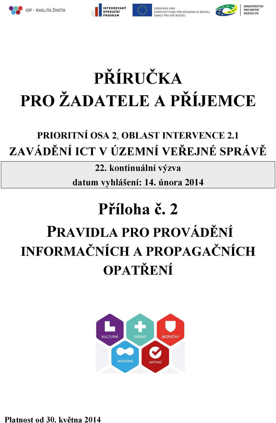 kontinuální výzva datum vyhlášení: 14. února 2014 Příloha č.