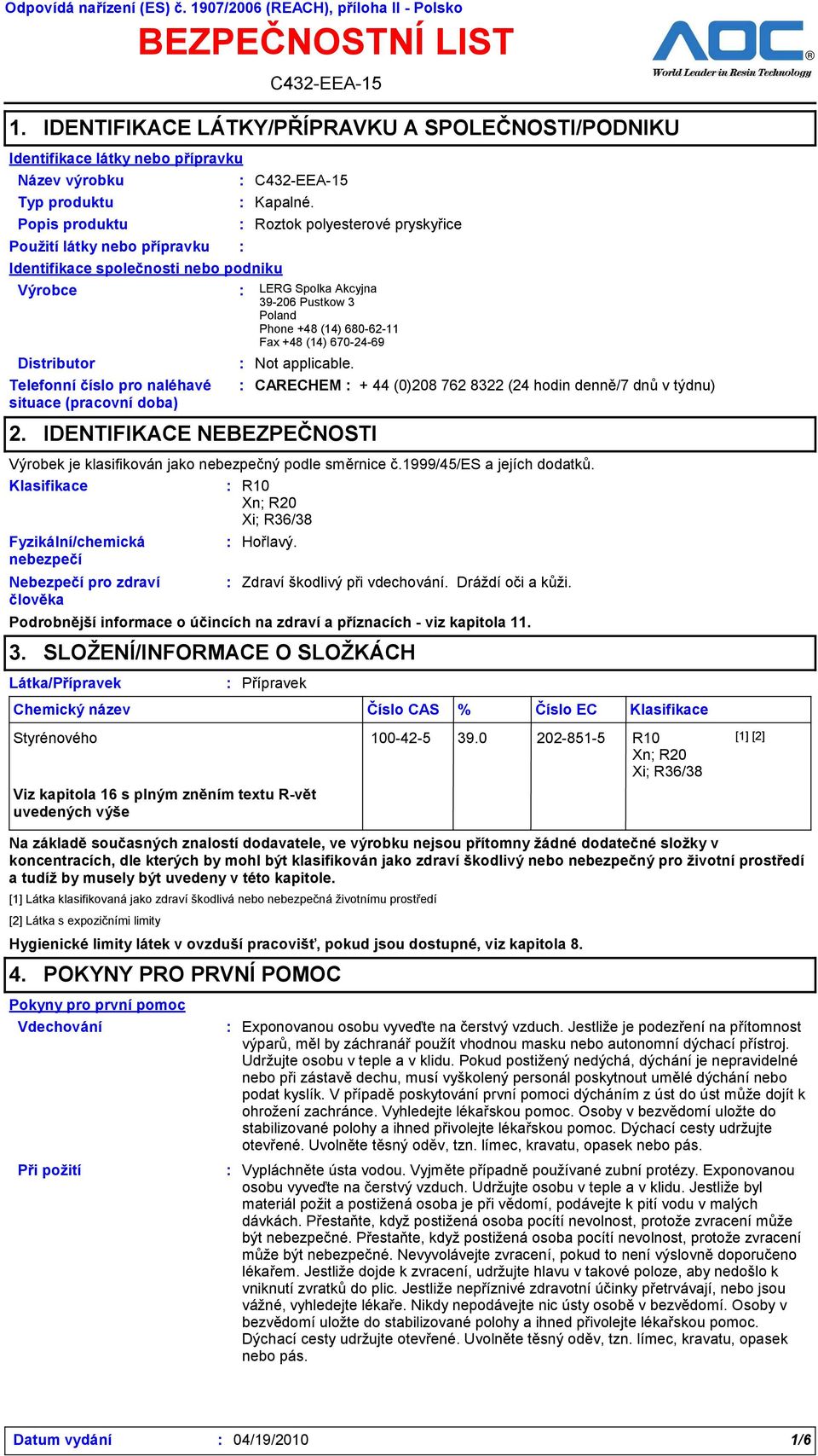 Výrobce Distributor Telefonní číslo pro naléhavé situace (pracovní doba) 2. C42-EEA-15 Kapalné.