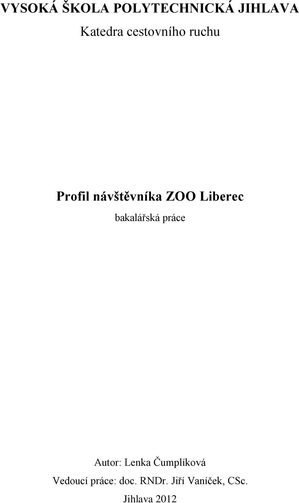 bakalářská práce Autor: Lenka Čumplíková