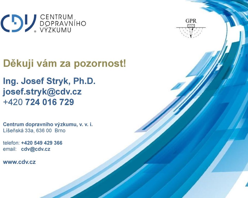 cz +420 724 016 729 Centrum dopravního výzkumu, v.