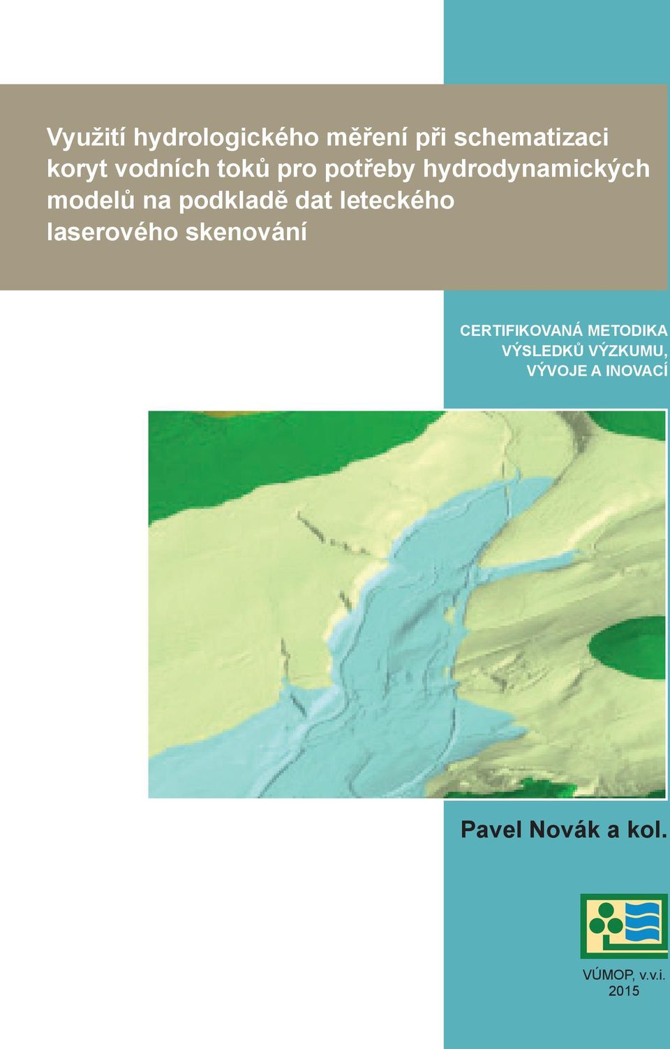 leteckého laserového skenování CERTIFIKOVANÁ METODIKA