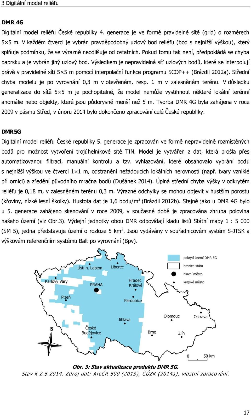 Pokud tomu tak není, předpokládá se chyba paprsku a je vybrán jiný uzlový bod.