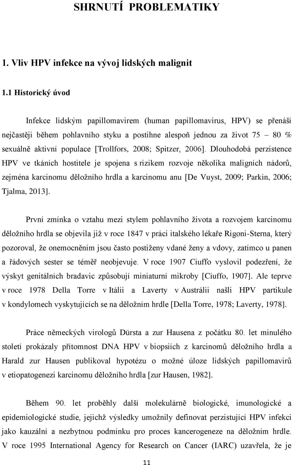 [Trollfors, 2008; Spitzer, 2006].