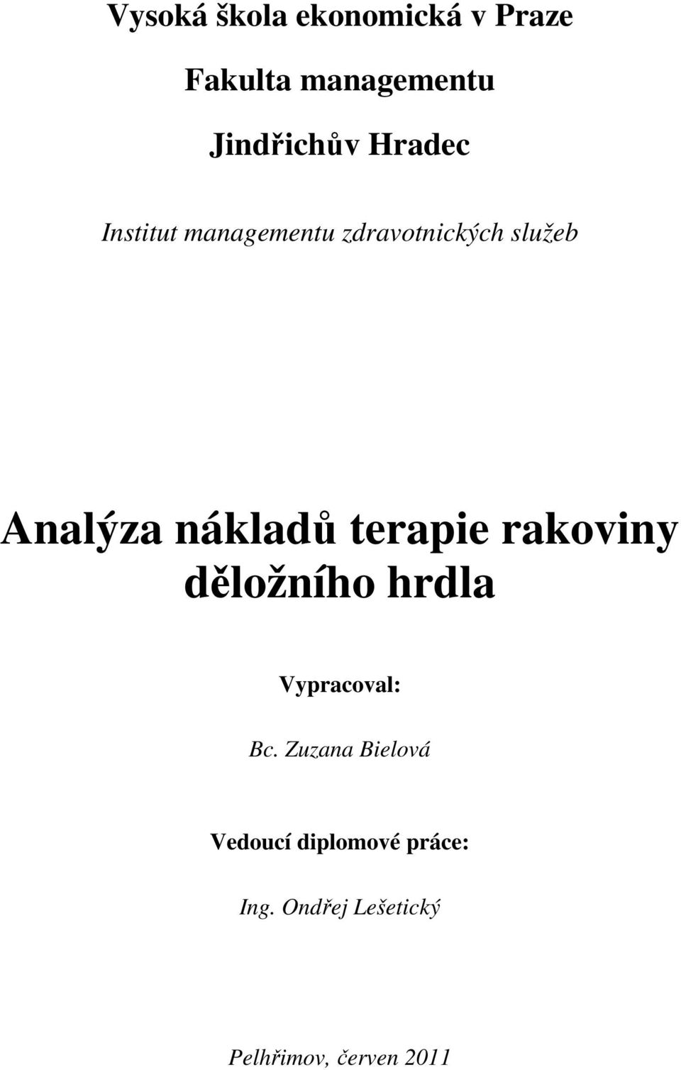 terapie rakoviny děložního hrdla Vypracoval: Bc.