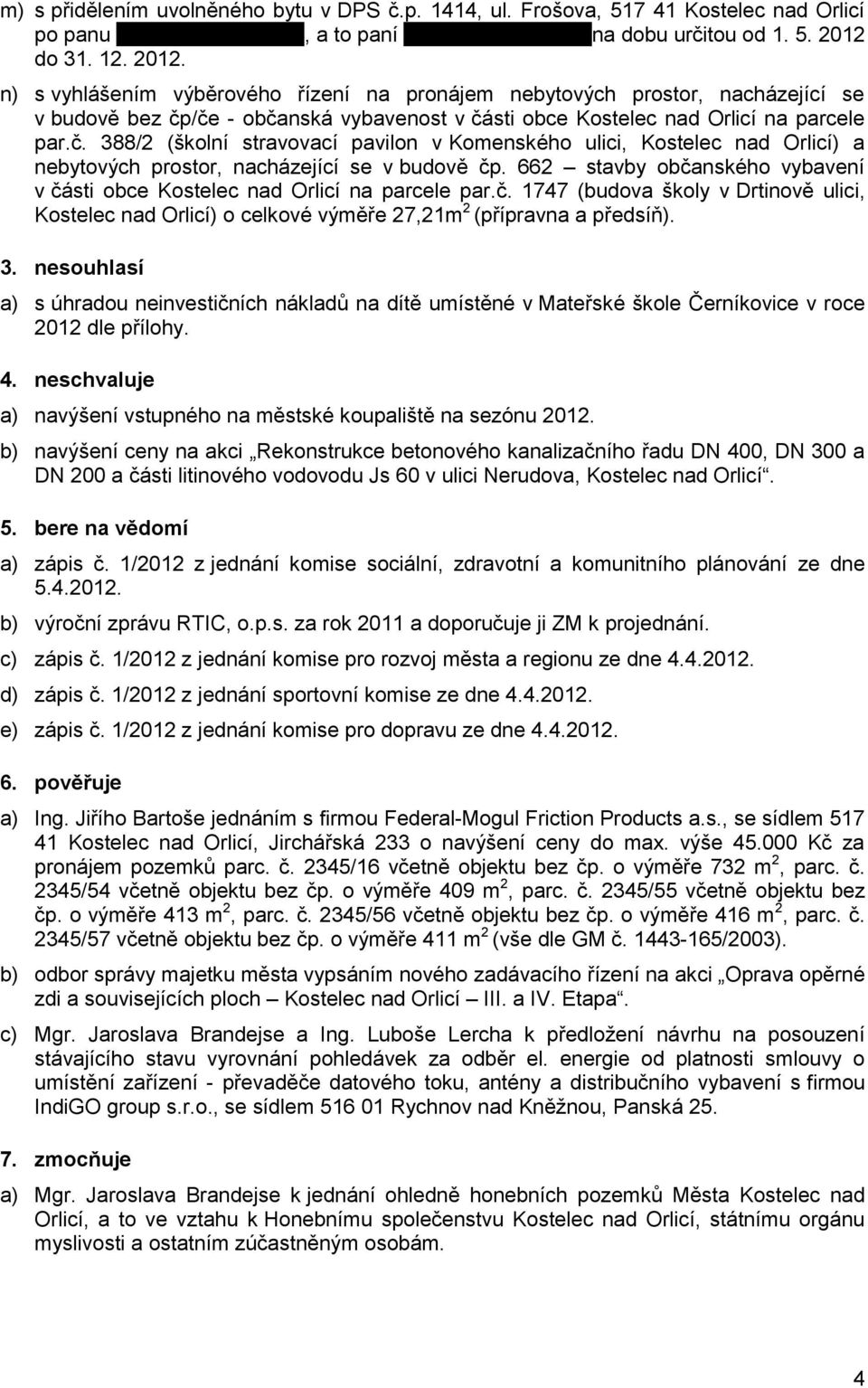 /če - občanská vybavenost v části obce Kostelec nad Orlicí na parcele par.č. 388/2 (školní stravovací pavilon v Komenského ulici, Kostelec nad Orlicí) a nebytových prostor, nacházející se v budově čp.