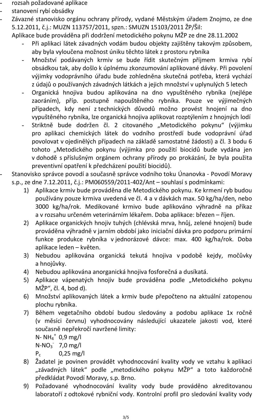 ŽP/Šil: Aplikace bude prováděna při dodržení metodického pokynu MŽP ze dne 28.11.