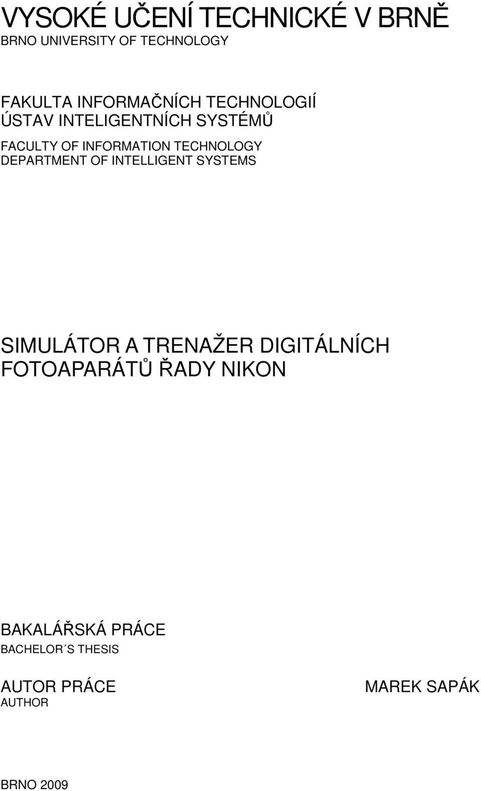 DEPARTMENT OF INTELLIGENT SYSTEMS SIMULÁTOR A TRENAŽER DIGITÁLNÍCH FOTOAPARÁTŮ