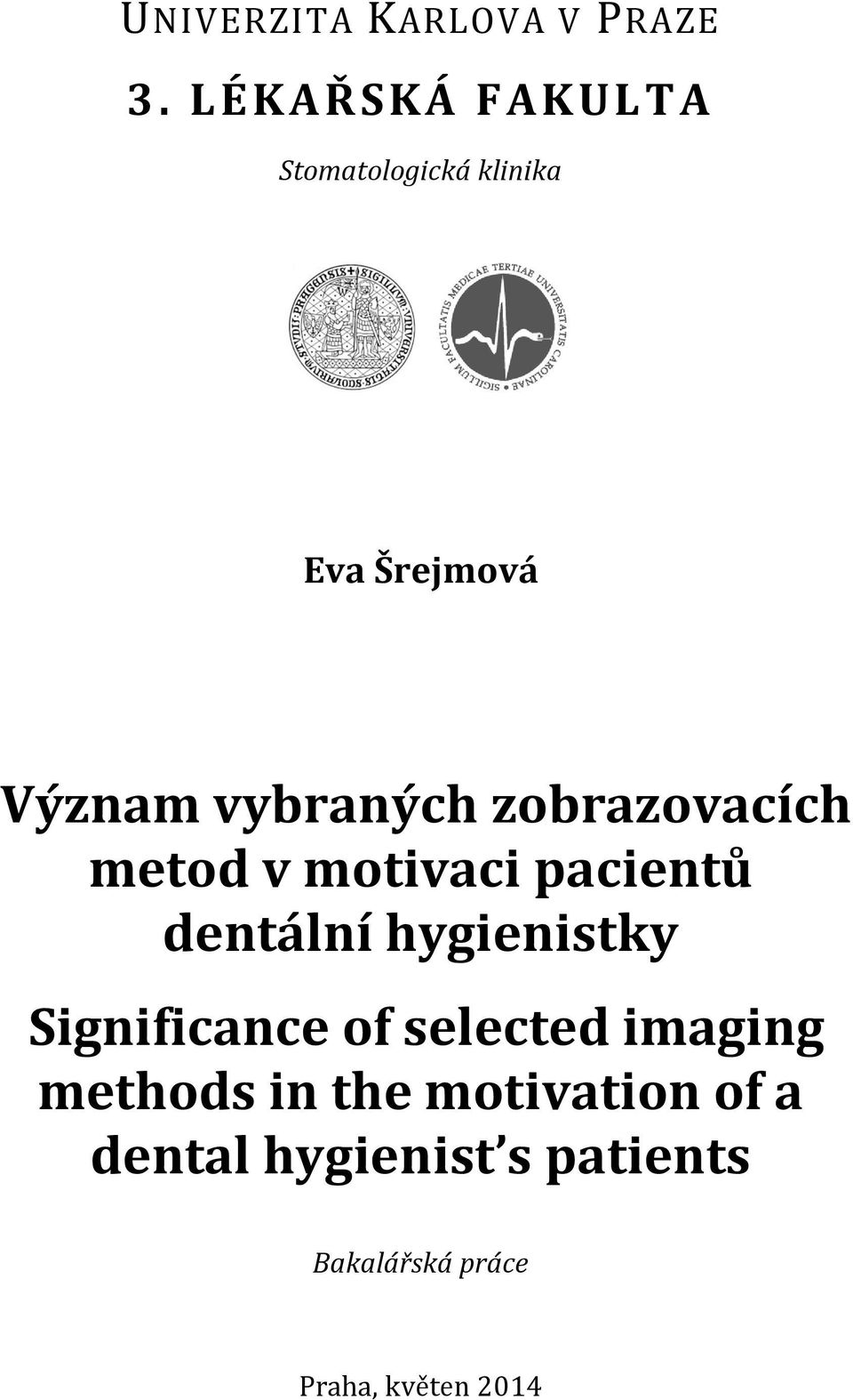 vybraných zobrazovacích metod v motivaci pacientů dentální hygienistky