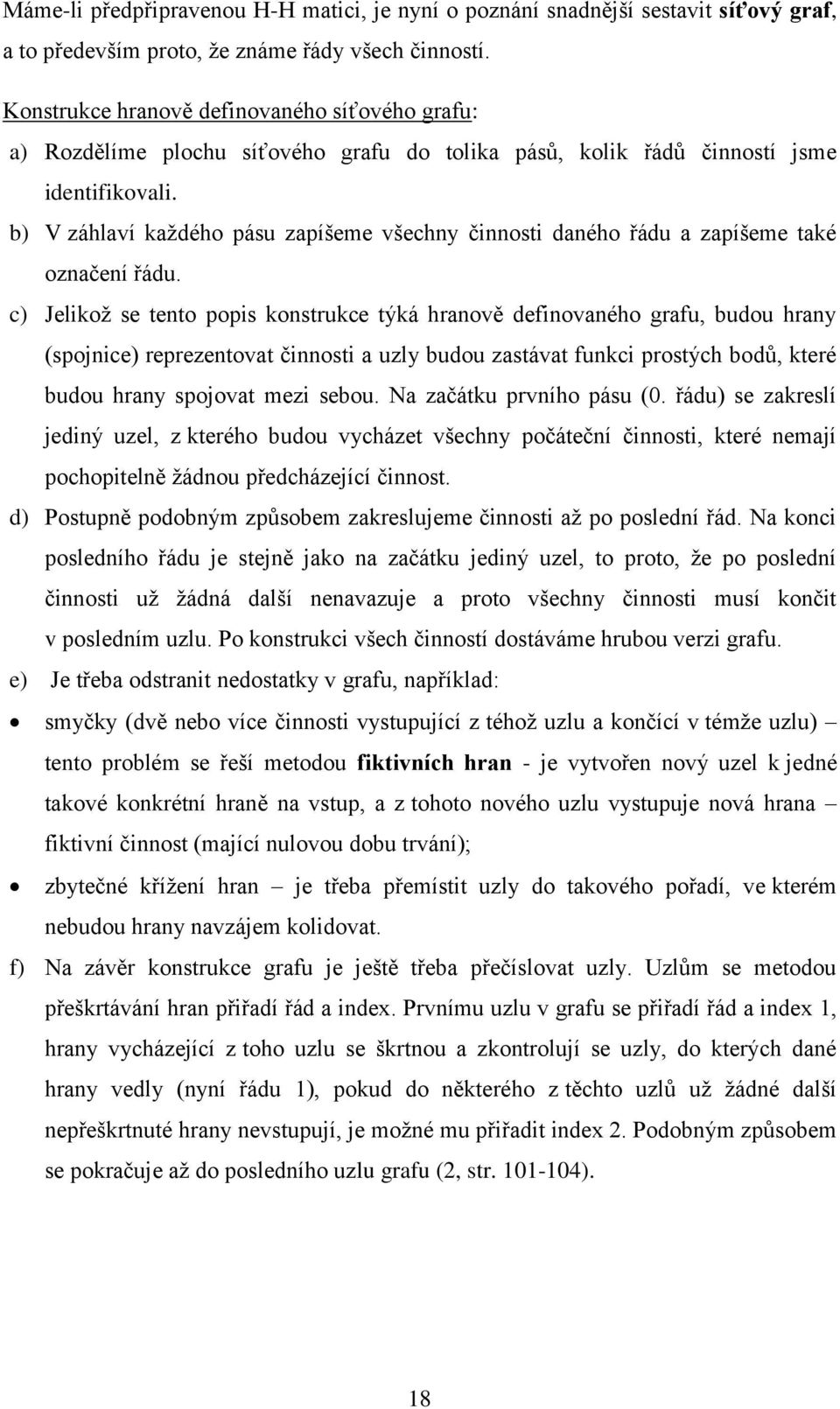 b) V záhlaví každého pásu zapíšeme všechny činnosti daného řádu a zapíšeme také označení řádu.