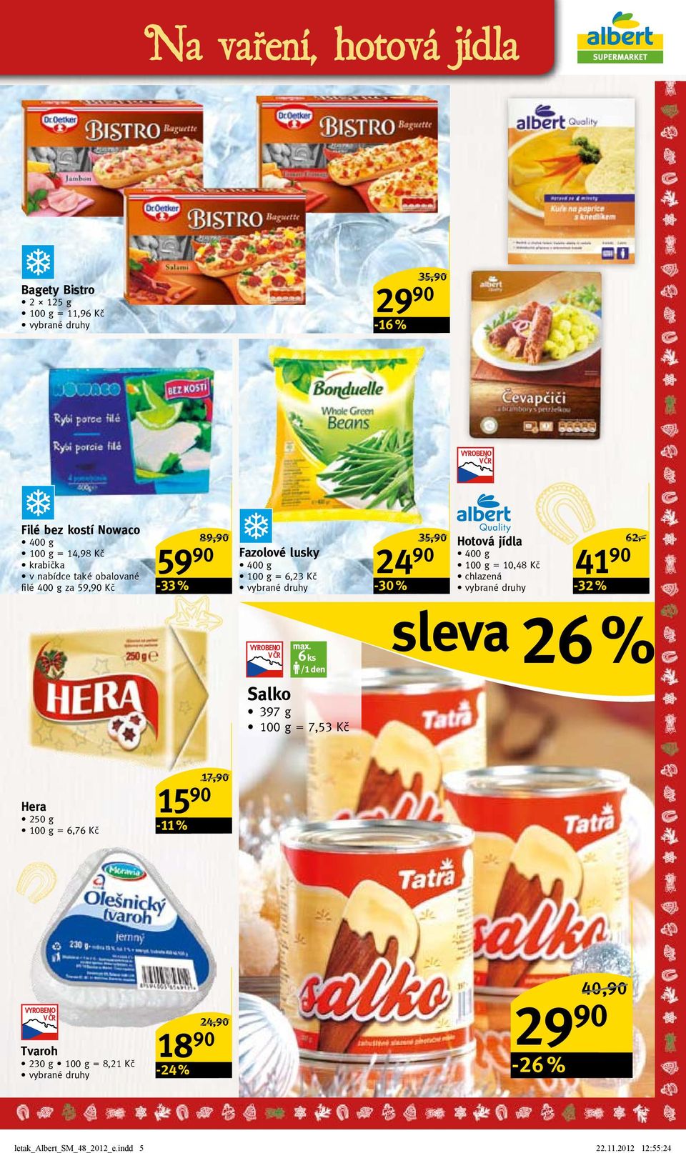 Hotová jídla 400 g = 10,48 Kč chlazená 41-32 % 62,-/ max.