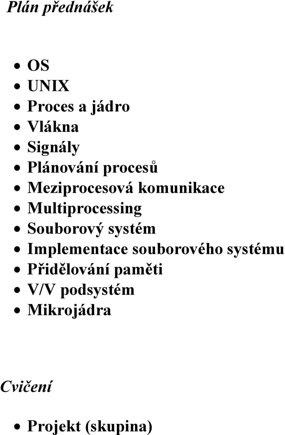 Multiprocessing Souborový systém Implementace souborového