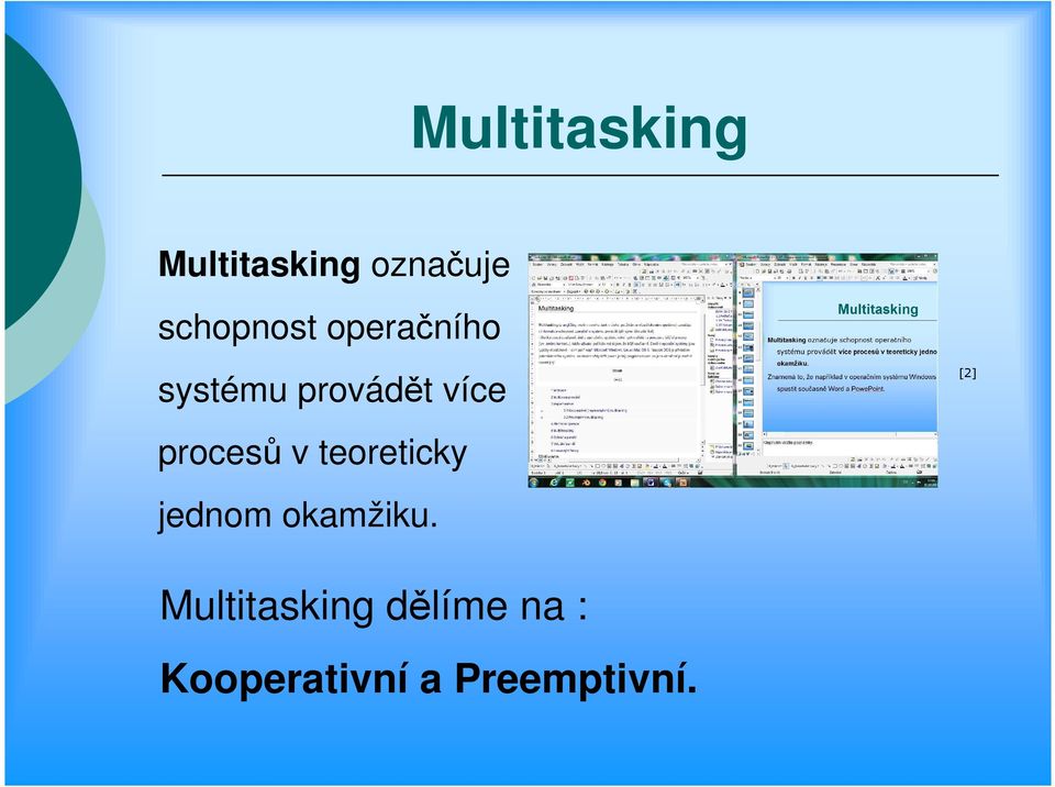 [2] procesů v teoreticky jednom okamžiku.