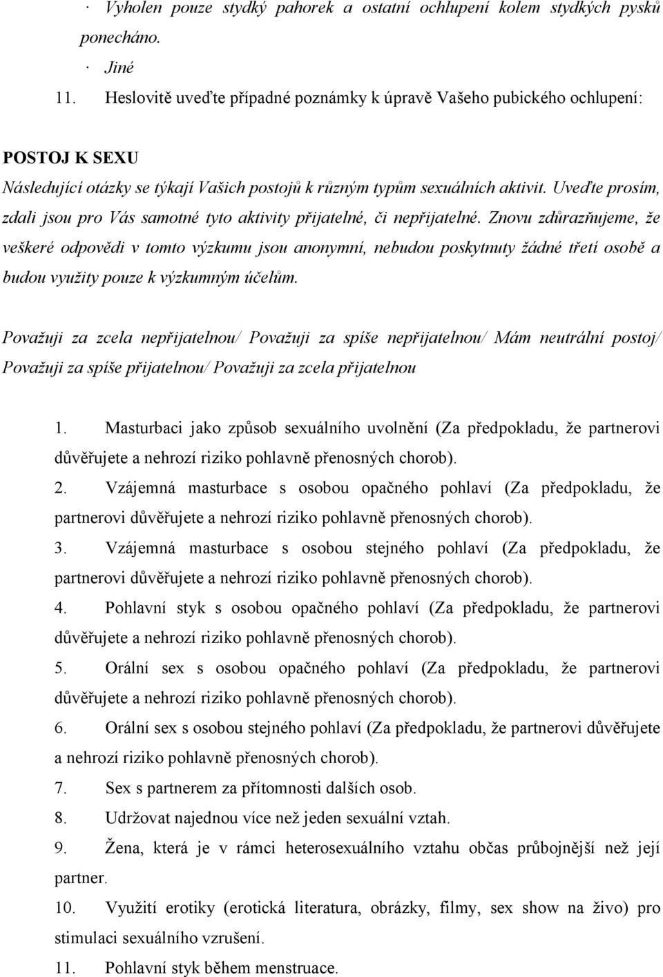 Uveďte prosím, zdali jsou pro Vás samotné tyto aktivity přijatelné, či nepřijatelné.